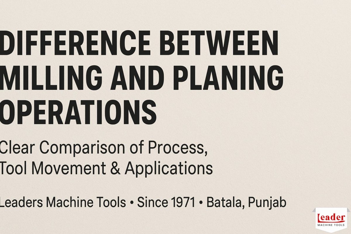 Difference Between Milling and Planing Operations
