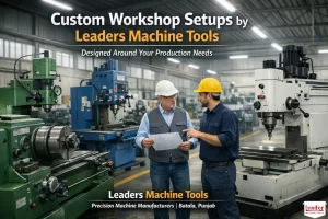 How Leaders Machine Tools Supports Custom Workshop Setups
