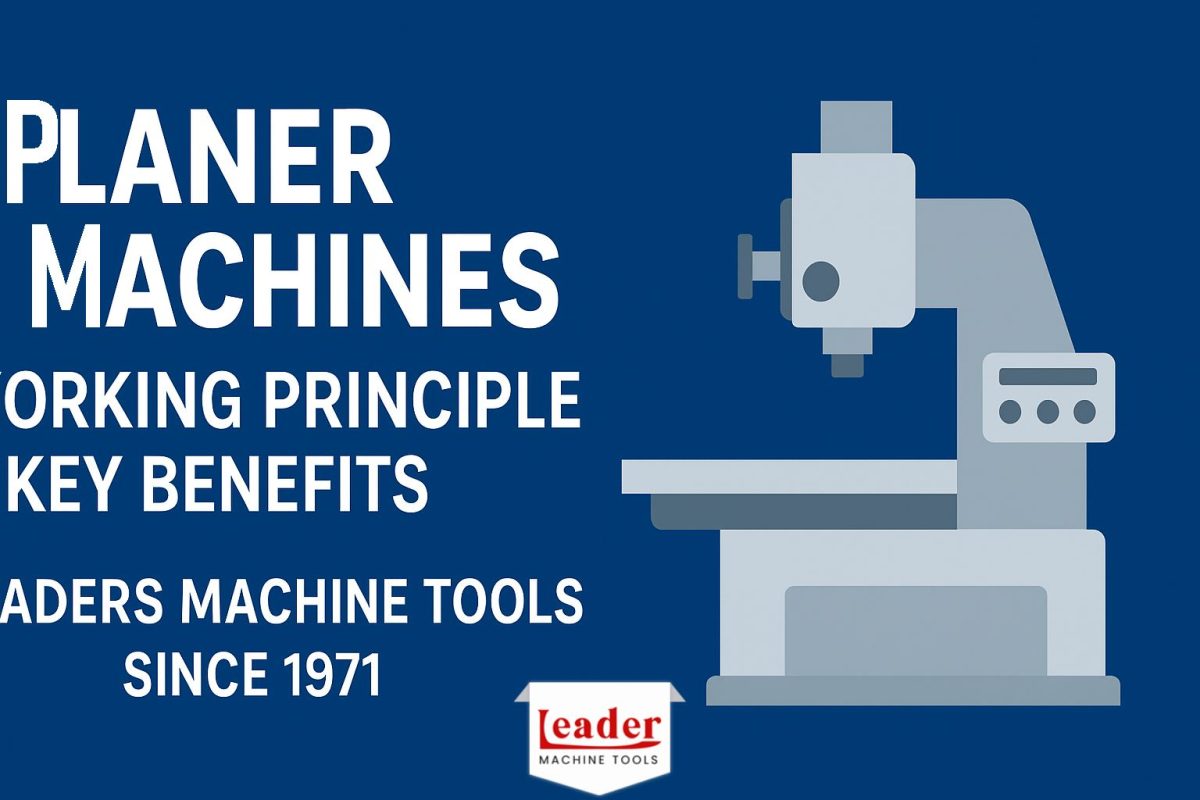 Planer Machines Working Principle and Key Benefits